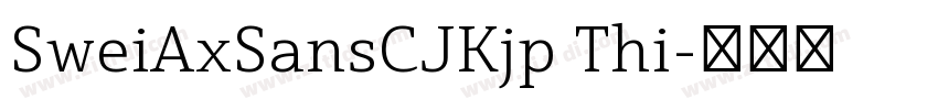 SweiAxSansCJKjp Thi字体转换